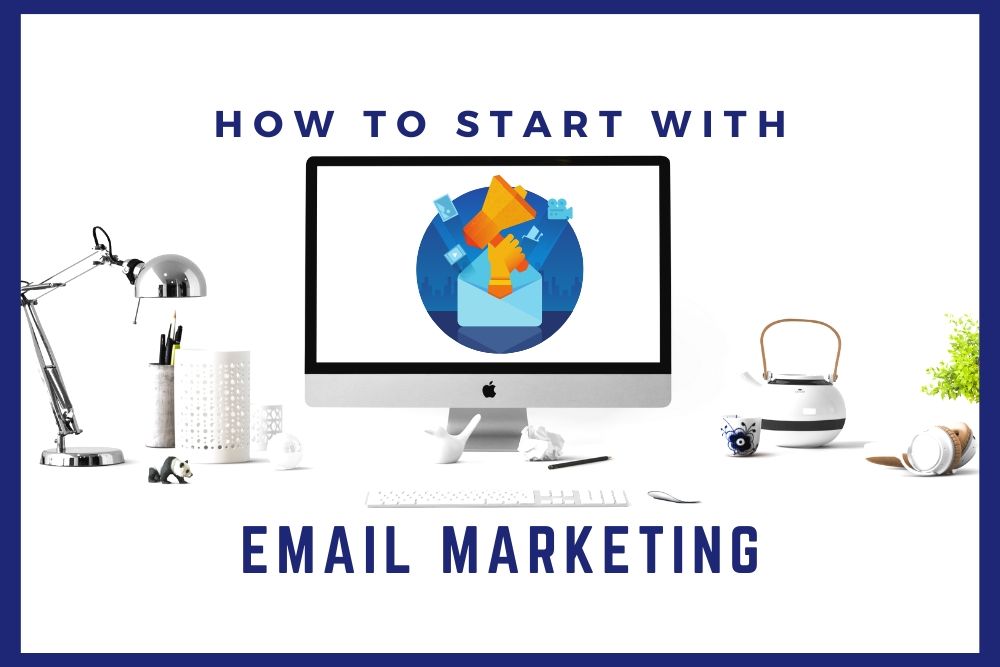 How to Start email marketing Today